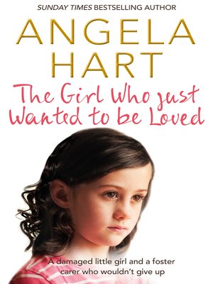 cover image of The Girl Who Just Wanted to Be Loved